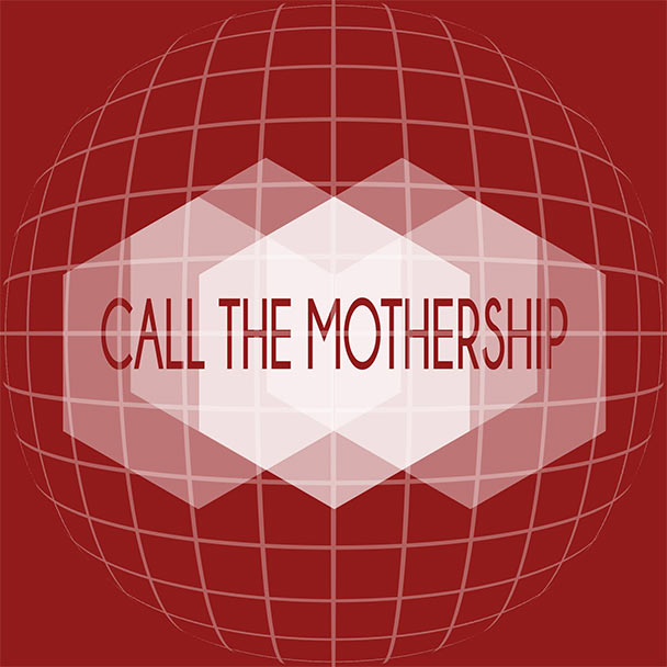 CallTheMothership2