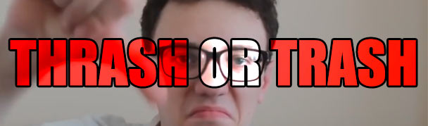 ThrashOrTrash